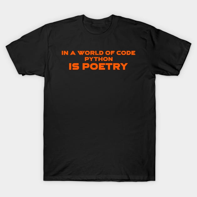 In A World Of Code Python Is Poetry Programming T-Shirt by Furious Designs